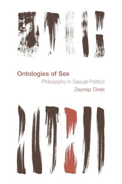 Ontologies of Sex: Philosophy in Sexual Politics - Zeynep Direk - Kirjat - Rowman & Littlefield - 9781538148198 - sunnuntai 15. toukokuuta 2022