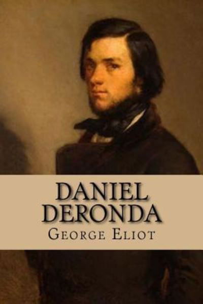 Daniel Deronda - George Eliot - Libros - Createspace Independent Publishing Platf - 9781539659198 - 21 de octubre de 2016