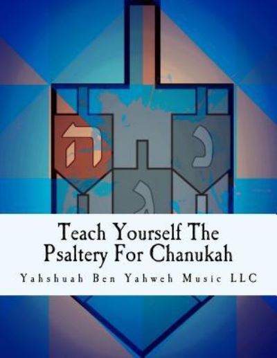 Cover for Yahshuah Ben Yahweh Music LLC · Teach Yourself the Psaltery for Chanukah (Paperback Book) (2016)