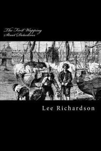 Lee Richardson · The First Wapping Street Detectives (Taschenbuch) (2016)