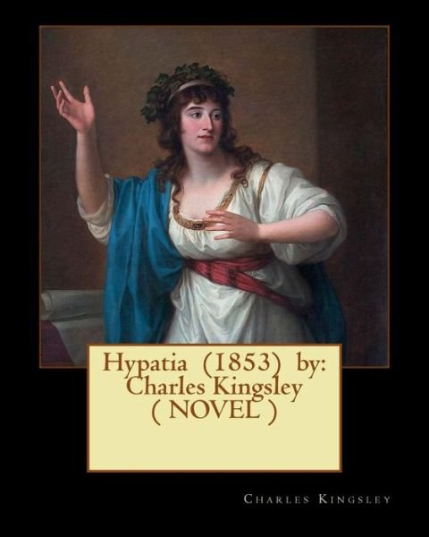 Cover for Charles Kingsley · Hypatia (1853) by (Paperback Book) (2017)