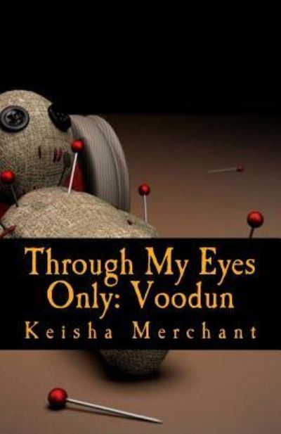 Cover for Keisha Lanell Merchant Mbac · Through My Eyes Only (Paperback Book) (2017)