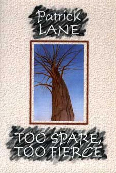 Cover for Patrick Lane · Too Spare, Too Fierce (Paperback Book) [Second Printing 1998 edition] (1995)