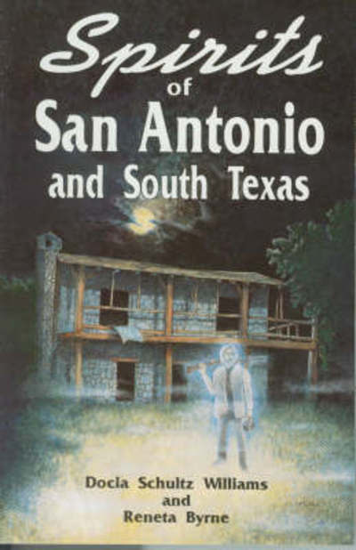 Cover for Docia Schultz Williams · Spirits of San Antonio and South Texas (Paperback Book) (1997)