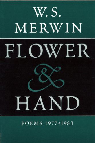 Cover for W.s. Merwin · Flower &amp; Hand: Poems, 1977-1983 (Paperback Book) [English Language edition] (1996)