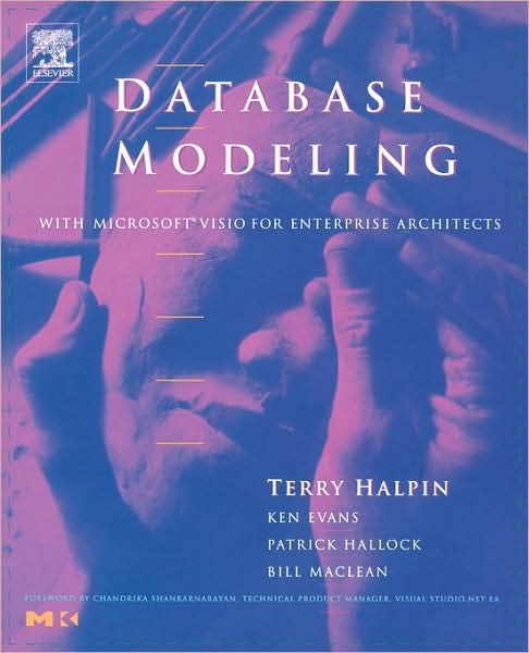 Cover for Halpin, Terry (Neumont University, Utah) · Database Modeling with Microsoft (R) Visio for Enterprise Architects - The Morgan Kaufmann Series in Data Management Systems (Paperback Book) (2003)