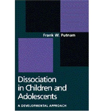 Cover for Putnam, Frank W. (University of North Carolina at Chapel Hill, United States) · Dissociation in Children and Adolescents: A Developmental Perspective (Hardcover Book) (1997)