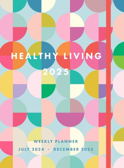 Editors of Rock Point · Healthy Living 2025 Weekly Planner: July 2024 - December 2025 (Gebundenes Buch) (2024)