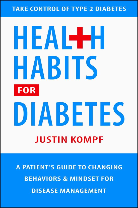Cover for Justin Kompf · Health Habits for Diabetes: A Patient's Guide to Changing Behaviors &amp; Mindset for Managing Type 2 Diabetes (Paperback Book) (2022)