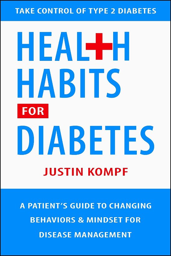Cover for Justin Kompf · Health Habits for Diabetes: A Patient's Guide to Changing Behaviors &amp; Mindset for Managing Type 2 Diabetes (Taschenbuch) (2022)