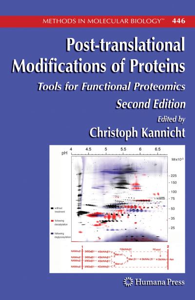 Post-translational Modifications of Proteins: Tools for Functional Proteomics - Methods in Molecular Biology - Christoph Kannicht - Books - Humana Press Inc. - 9781588297198 - April 1, 2008
