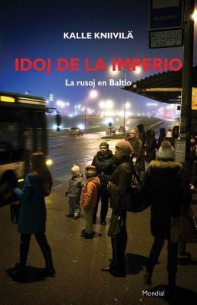 Cover for Kalle Kniivila · Idoj de la imperio. La rusoj en Baltio (Taschenbuch) (2016)
