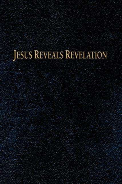 Cover for Charles H. Huettner · Jesus Reveals Revelation (Paperback Book) (2007)