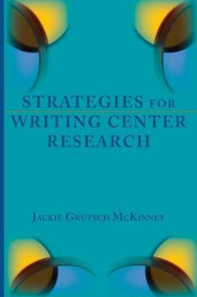 Cover for Jackie Grutsch Mckinney · Strategies for Writing Center Research (Paperback Book) (2015)