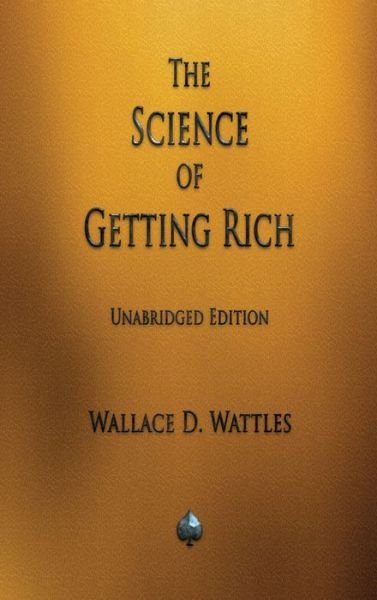 Cover for Wallace D Wattles · The Science of Getting Rich (Hardcover Book) (2019)