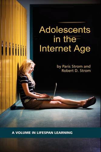 Cover for Robert D Strom · Adolescents in the Internet Age (Hc) (Lifespan Learning Adolescents in the Internet Age) (Hardcover Book) (2009)