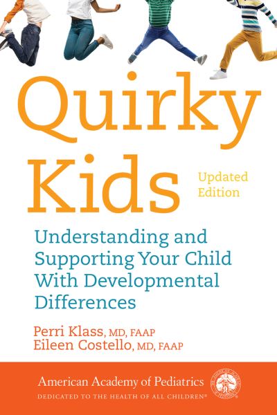 Cover for Perri Klass · Quirky Kids: Understanding and Supporting Your Child With Developmental Differences (Paperback Book) (2021)