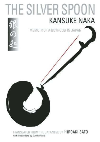 The Silver Spoon: Memoir of a Boyhood in Japan - Kansuke Naka - Livros - Stone Bridge Press - 9781611720198 - 12 de novembro de 2015