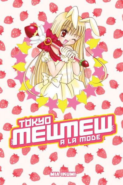 Tokyo Mew Mew A La Mode Omnibus - Mia Ikumi - Bøger - Kodansha America, Inc - 9781612624198 - 14. januar 2014