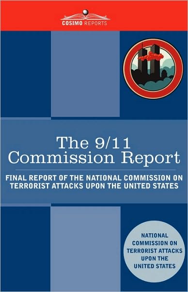 Cover for National Commission O Terrorist Attacks · The 9/11 Commission Report: Final Report of the National Commission on Terrorist Attacks Upon the United States (Cosimo Reports) (Paperback Book) (2010)