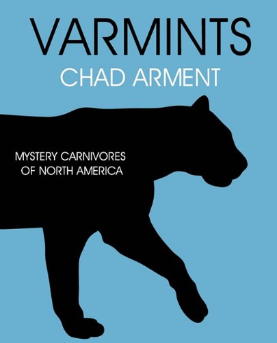 Cover for Chad Arment · Varmints: Mystery Carnivores of North America (Pocketbok) (2010)