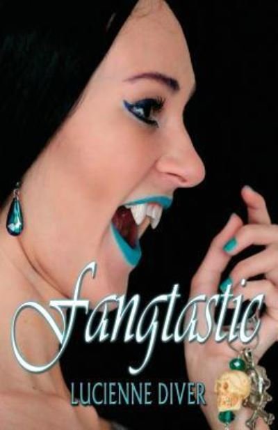Cover for Lucienne Diver · Fangtastic (Paperback Book) (2017)