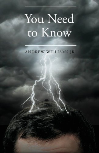 You Need to Know - Williams, Andrew, Jr - Books - Page Publishing, Inc. - 9781628382198 - November 29, 2013