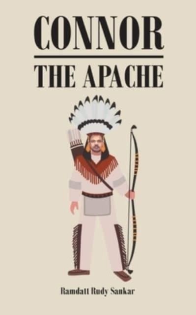 Cover for Ramdatt Rudy Sankar · Connor the Apache (Paperback Book) (2021)