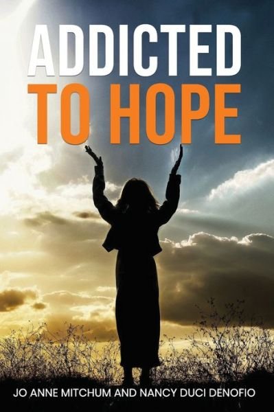 Cover for Jo Anne Mitchum · Addicted to Hope (Paperback Book) (2022)