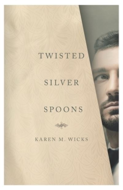 Cover for Karen M Wicks · Twisted Silver Spoons (Paperback Book) (2021)