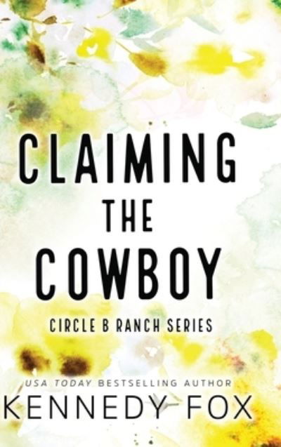 Cover for Kennedy Fox · Claiming the Cowboy (Book) [Special edition] (2022)