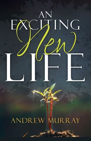 Cover for Andrew Murray · Exciting New Life (Bok) (2020)