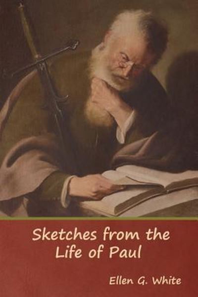 Sketches from the Life of Paul - Ellen G White - Bücher - Indoeuropeanpublishing.com - 9781644391198 - 1. Februar 2019