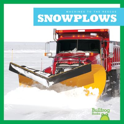 Snowplows - Bizzy Harris - Książki - Bullfrog Books - 9781645279198 - 1 sierpnia 2021