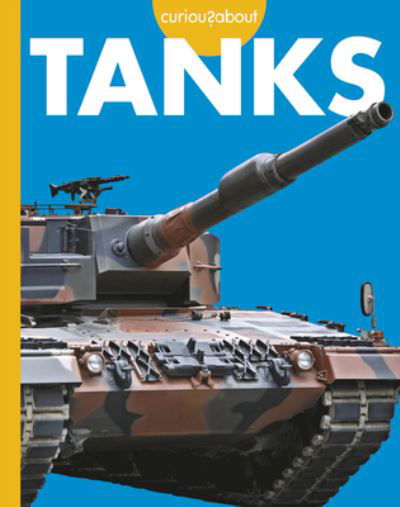 Cover for Rachel A. Koestler-Grack · Curious about Tanks (Book) (2024)