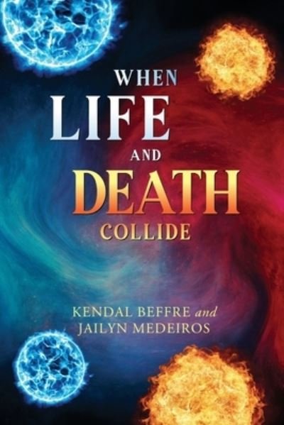 Cover for Kendal Beffre · When Life and Death Collide (Paperback Book) (2019)