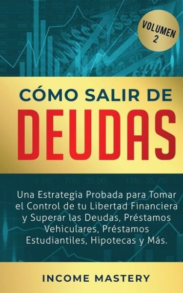 Cover for Income Mastery · Cómo Salir de Deudas (Paperback Book) (2019)