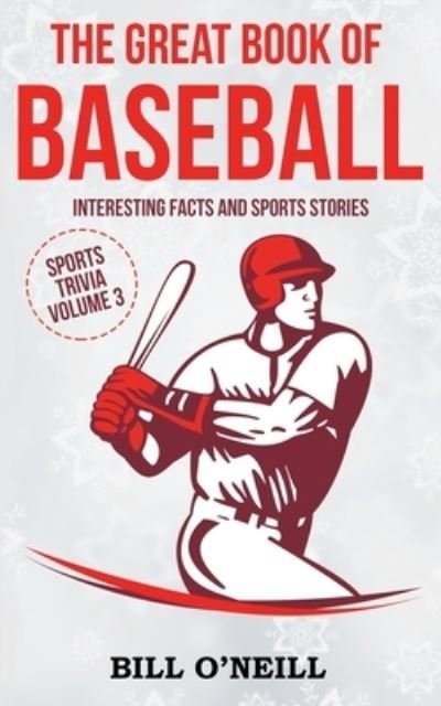 Cover for Bill O'Neill · The Great Book of Baseball: Interesting Facts and Sports Stories - Sports Trivia (Pocketbok) (2020)