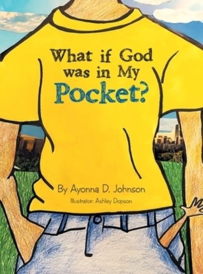 Ayonna D Johnson · What If God Was in My Pocket? (Hardcover Book) (2021)