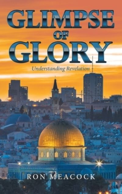 Cover for Ron Meacock · Glimpse of Glory (Book) (2022)