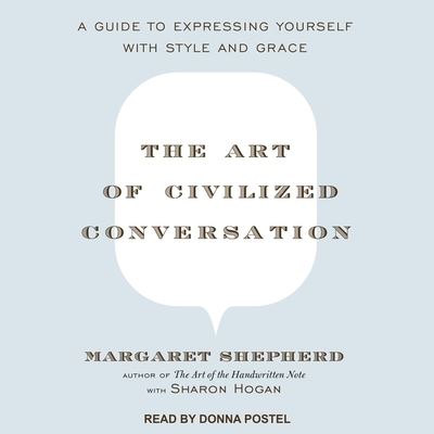 Cover for Margaret Shepherd · The Art of Civilized Conversation Lib/E (CD) (2018)