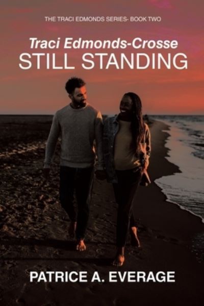 Cover for Patrice A. Everage · Traci Edmonds-Crosse - Still Standing (Book) (2023)