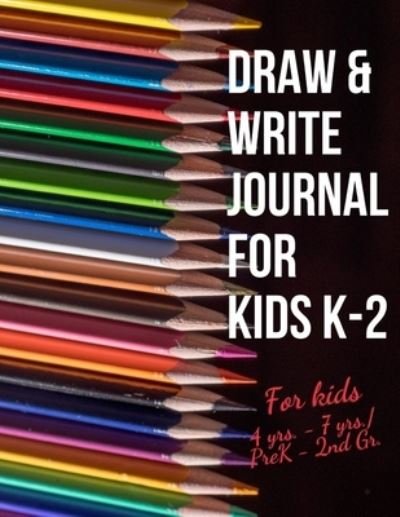 Cover for Create Publication · Draw &amp; Write Journal for Kids K-2 (Book) (2021)