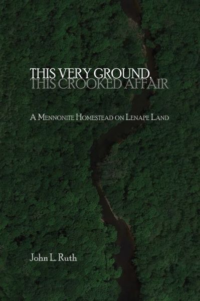 Cover for John L Ruth · This Very Ground, This Crooked Affair (Taschenbuch) (2021)