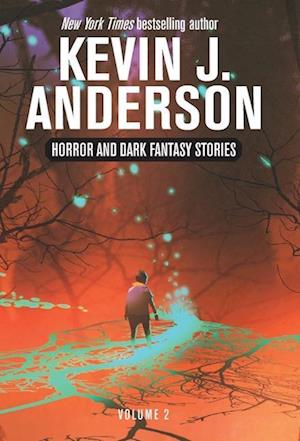 Cover for Kevin J Anderson · Horror and Dark Fantasy Stories Volume 2 (Hardcover Book) (2024)