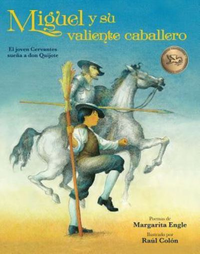 Cover for Margarita Engle · Miguel y su valiente caballero: El joven Cervantes suena a don Quijote (Inbunden Bok) (2018)