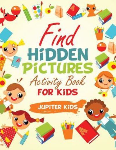 Cover for Jupiter Kids · Find Hidden Pictures Activity Book for Kids (Paperback Book) (2017)