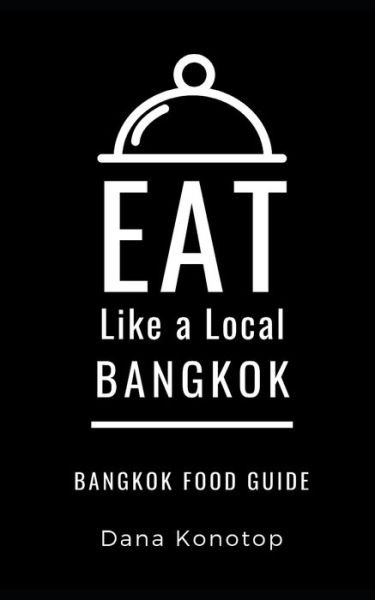 Cover for Eat Like a Local · Eat Like a Local- Bangkok (Paperback Bog) (2019)