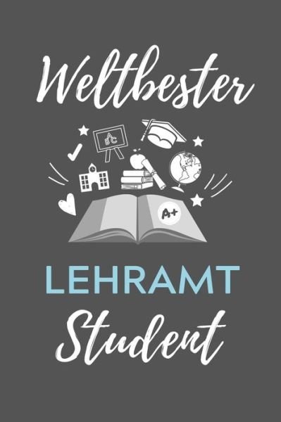 Cover for Lehramtstudent Geschenkbuch · Weltbester Lehramt Student (Pocketbok) (2019)