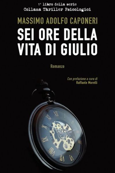 Cover for Massimo Adolfo Caponeri · Sei Ore della Vita di Giulio (Paperback Book) (2018)